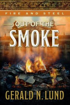 Out of the Smoke - Book #5 of the Fire and Steel