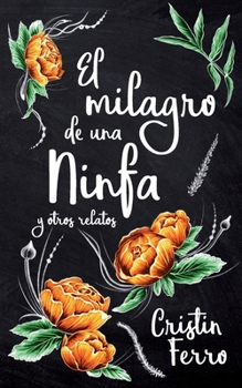 Paperback El milagro de una ninfa y otros relatos [Spanish] Book