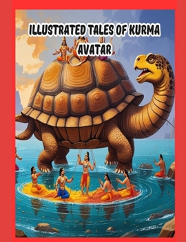 ILLUSTRATED TALES OF KURMA AVATAR (ILLUSTRATED DIVINE STORY BOOKS FOR KIDS)