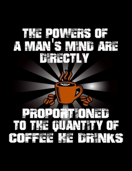 The Powers Of A Man's Mind Are Directly Proportioned To The Quality Of Coffee He Drinks: Weekly planner and notebook 2020. Best weekly planner with ... A perfect at a glance 2020 weekly planner