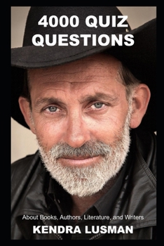 4000 Quiz Questions about Books, Authors, Literature, and Writers