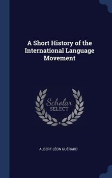 Hardcover A Short History of the International Language Movement Book