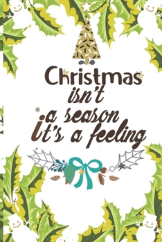 Christmas isn't a season it's a feeling: Christmas Gift Planner, Notebook with to-do list , Boxes and Lines