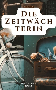 Paperback Die Zeitwächterin: Kinderbuch [German] Book
