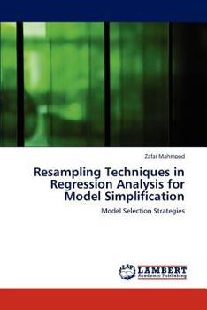 Paperback Resampling Techniques in Regression Analysis for Model Simplification Book