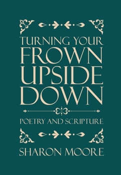 Hardcover Turning Your Frown Upside Down: Poetry and Scripture Book