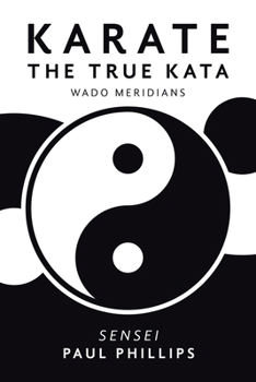 Paperback Karate the True Kata: Wado Meridians Book