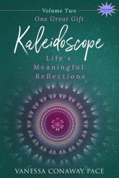 Paperback Kaleidoscope: Life's Meaningful Reflections, Volume Two, One Great Gift Book