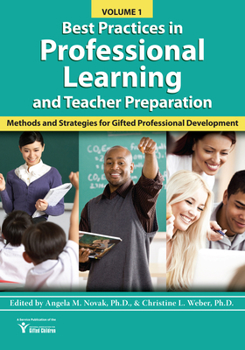 Paperback Best Practices in Professional Learning and Teacher Preparation: Methods and Strategies for Gifted Professional Development: Vol. 1 Book