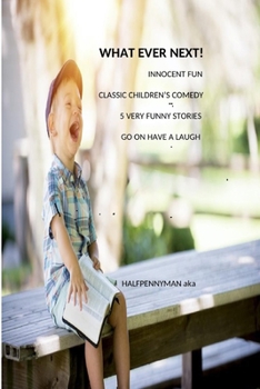 Paperback What Ever Next!: 5 Classic Comedy Stories for Children Book