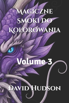 Paperback Magiczne Smoki do Kolorowania: Volume 3 [Polish] Book