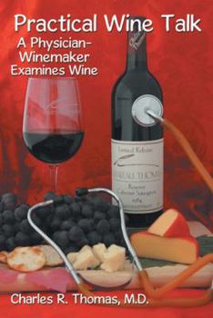 Paperback Practical Wine Talk: A Physician-Winemaker Examines Wine Book