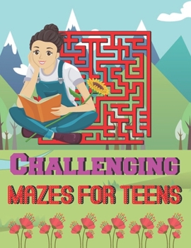 Paperback Challenging Mazes for teens: A Book Type Of Kids Awesome Brain Games Gift From Mom Book