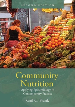 Paperback Community Nutrition: Applying Epidemiology to Contemporary Practice: Applying Epidemiology to Contemporary Practice Book