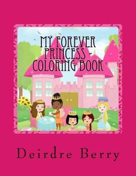 Paperback My Forever Princess - The Coloring Book Version: 2nd Edition (Coloring Book) Book