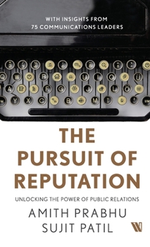 Hardcover The Pursuit of Reputation: Unlocking the Power of Public Relations Book
