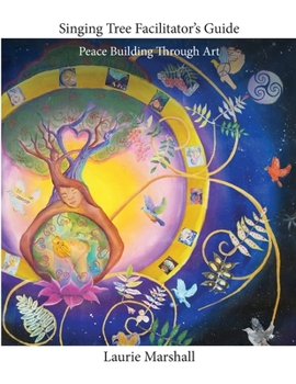 Paperback Singing Tree Facilitator's Guide: Peace Building Through Art Book