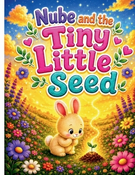 Paperback Nube and the Tiny Little Seed Book