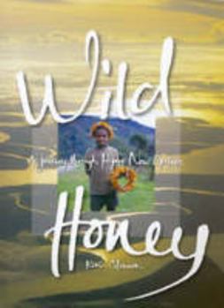 Hardcover Wild Honey: A Journey Through Papua New Guinea Book