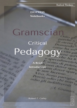 Paperback Gramscian Critical Pedagogy Book