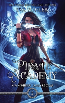 Pirate Academy (Vampires and Gods Book 2) - Book #2 of the Vampires and Gods