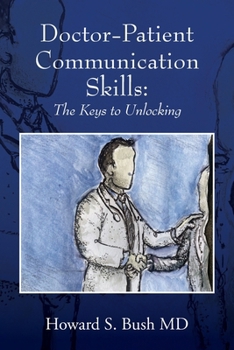 Paperback Doctor-Patient Communication Skills: The Keys to Unlocking Book