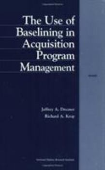 Paperback The Use of Baselining in Acquisition Program Management Book