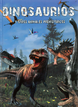 Paperback Dinosaurios Y Otros Animales Prehistóricos [Spanish] Book