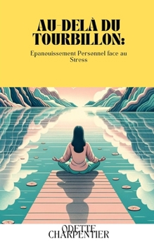 Paperback Au-Delà du Tourbillon: Épanouissement Personnel face au Stress [French] Book