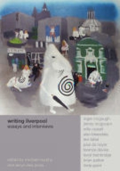 Hardcover Writing Liverpool: Essays and Interviews Book