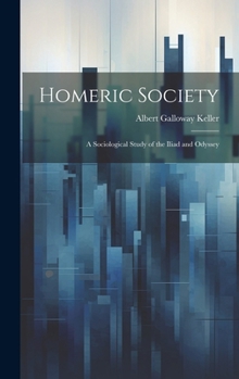 Hardcover Homeric Society; a Sociological Study of the Iliad and Odyssey Book