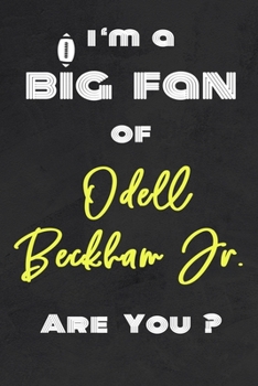 Paperback I'm a Big Fan of Odell Beckham Jr. Are You ? - Notebook for Notes, Thoughts, Ideas, Reminders, Lists to do, Planning(for Football Americain lovers, Ru Book