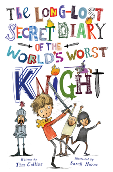 Paperback The Long-Lost Secret Diary of the World's Worst Knight Book