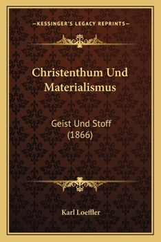 Paperback Christenthum Und Materialismus: Geist Und Stoff (1866) [German] Book
