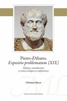 Paperback Pietro d'Abano, Expositio problematum (XIX): Édition, introduction et notes critiques et explicatives [French] Book