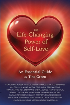 Paperback The Life-Changing Power of Self-Love: An Essential Guide by Tina Green Book