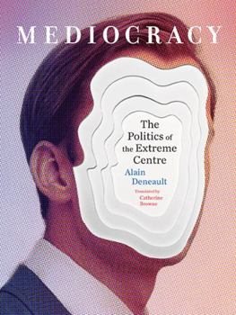Paperback Mediocracy: The Politics of the Extreme Centre Book