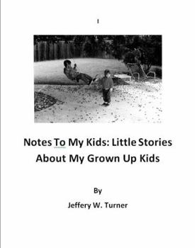 Paperback Notes To My Kids: Little Stories About My Grown Up Kids Book