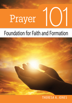 Paperback Prayer 101: Foundation for Faith and Formation Book