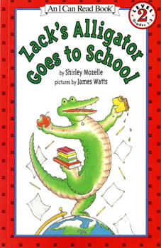 Zack's Alligator Goes to School - Book  of the Zack's Alligator