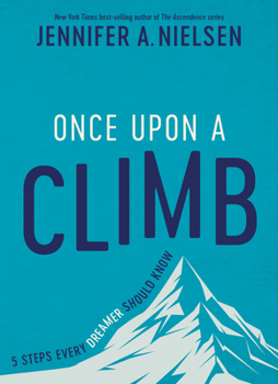 Hardcover Once Upon a Climb: 5 Steps Every Dreamer Should Know Book