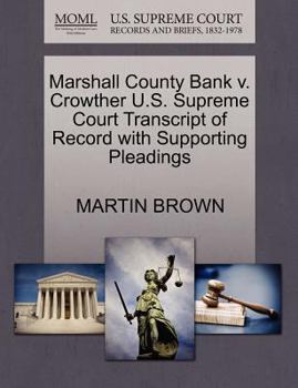 Paperback Marshall County Bank V. Crowther U.S. Supreme Court Transcript of Record with Supporting Pleadings Book