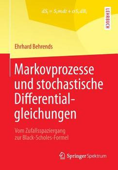Paperback Markovprozesse Und Stochastische Differentialgleichungen: Vom Zufallsspaziergang Zur Black-Scholes-Formel [German] Book