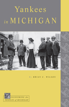 Yankees in Michigan - Book  of the Discovering the Peoples of Michigan (DPOM)
