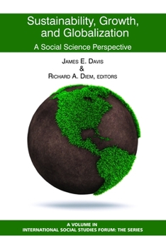 Hardcover Sustainability, Growth, and Globalization: A Social Science Perspective Book