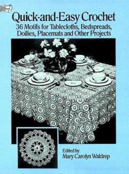 Paperback Quick-and-Easy Crochet: 36 Motifs for Tablecloths, Bedspreads, Doilies, Placemats and Other Projects Book
