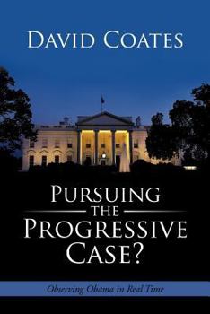 Paperback Pursuing the Progressive Case?: Observing Obama in Real Time Book