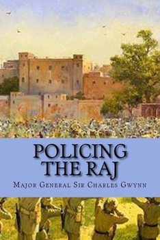 Paperback Policing the Raj: Three Case Studies Book