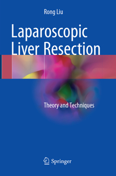 Paperback Laparoscopic Liver Resection: Theory and Techniques Book