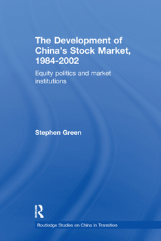 Paperback The Development of China's Stockmarket, 1984-2002: Equity Politics and Market Institutions Book